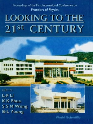 cover image of Looking to the 21st Century: Proceedings of the 1st International Conference On Frontiers of Physics